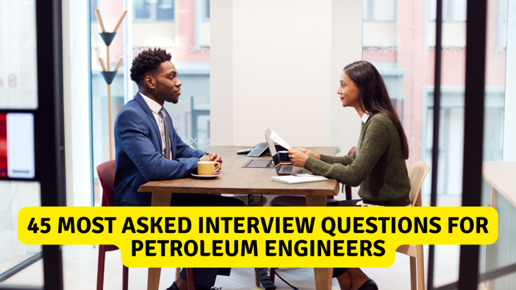 A picture of a petroleum engineer facing interview to learn 45 Most Asked Interview Questions for Petroleum Engineers